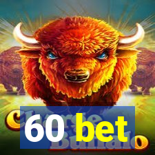 60 bet